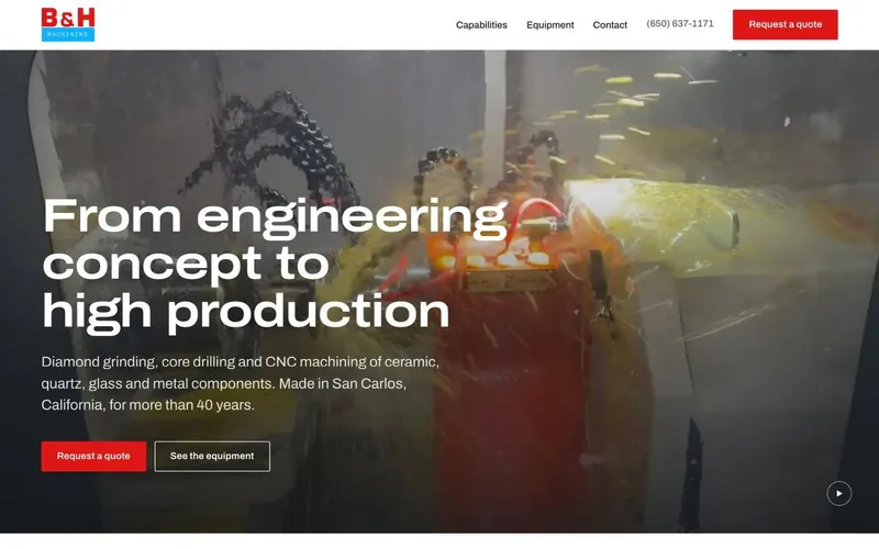 B&H Machining home page: the headline 'From engineering concept to high production' over a video of a diamond grinder throwing sparks